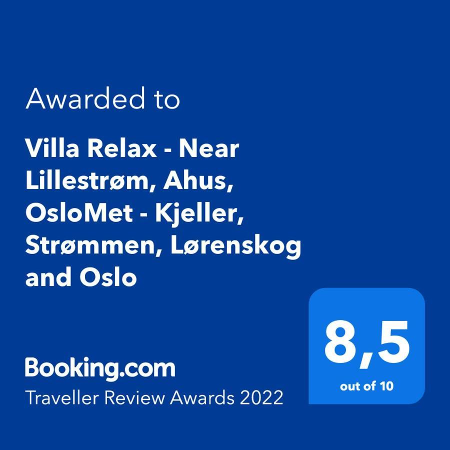 Villa Relax - Near Lillestrom, Ahus, Oslomet - Kjeller, Strommen, Lorenskog And Oslo Exteriér fotografie